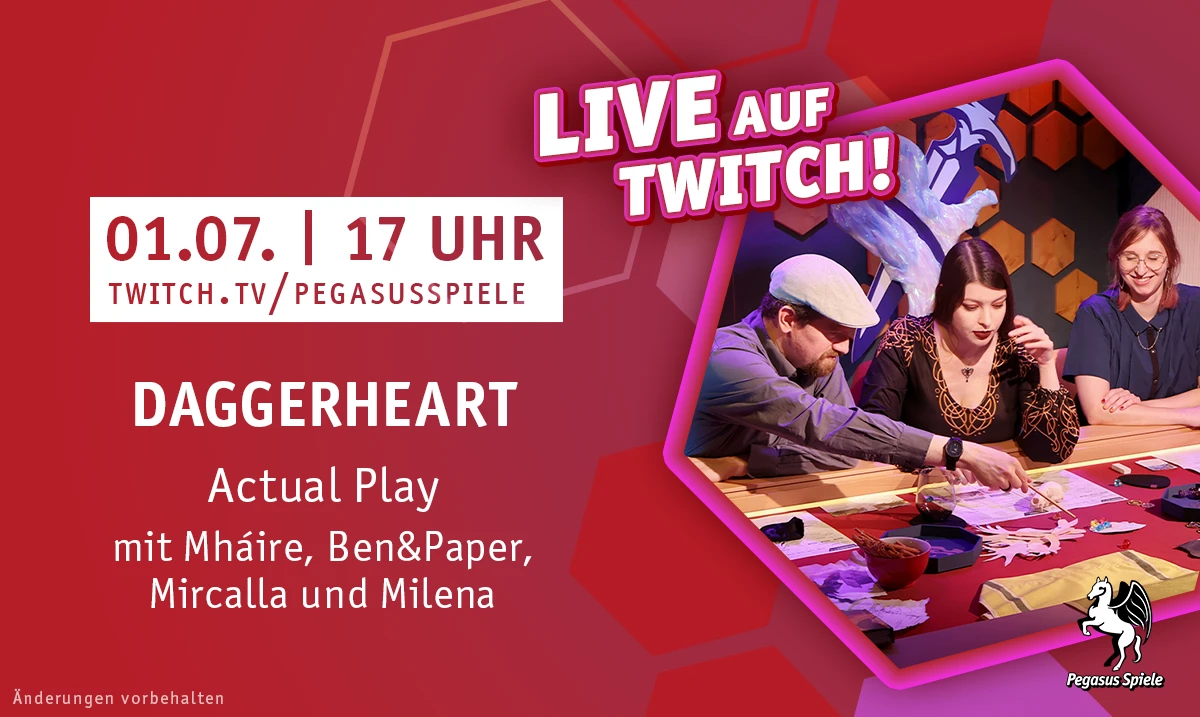 live auf Twitch! 1. Juli 17 Uhr Twitch.tv/pegasusspiele Daggerheart Actual Play mit Mháire, Ben&Paper, Mircalla und Milena Roter Hintergrund mit Foto von drei Personen, die an einem Spieltisch vor Würfeln und Papierbögen sitzen