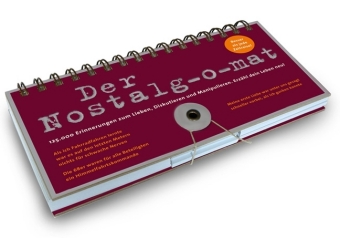 Der Nostalg-o-mat, 125.000 Erinnerungen zum Lieben, Diskutieren und Manipulieren